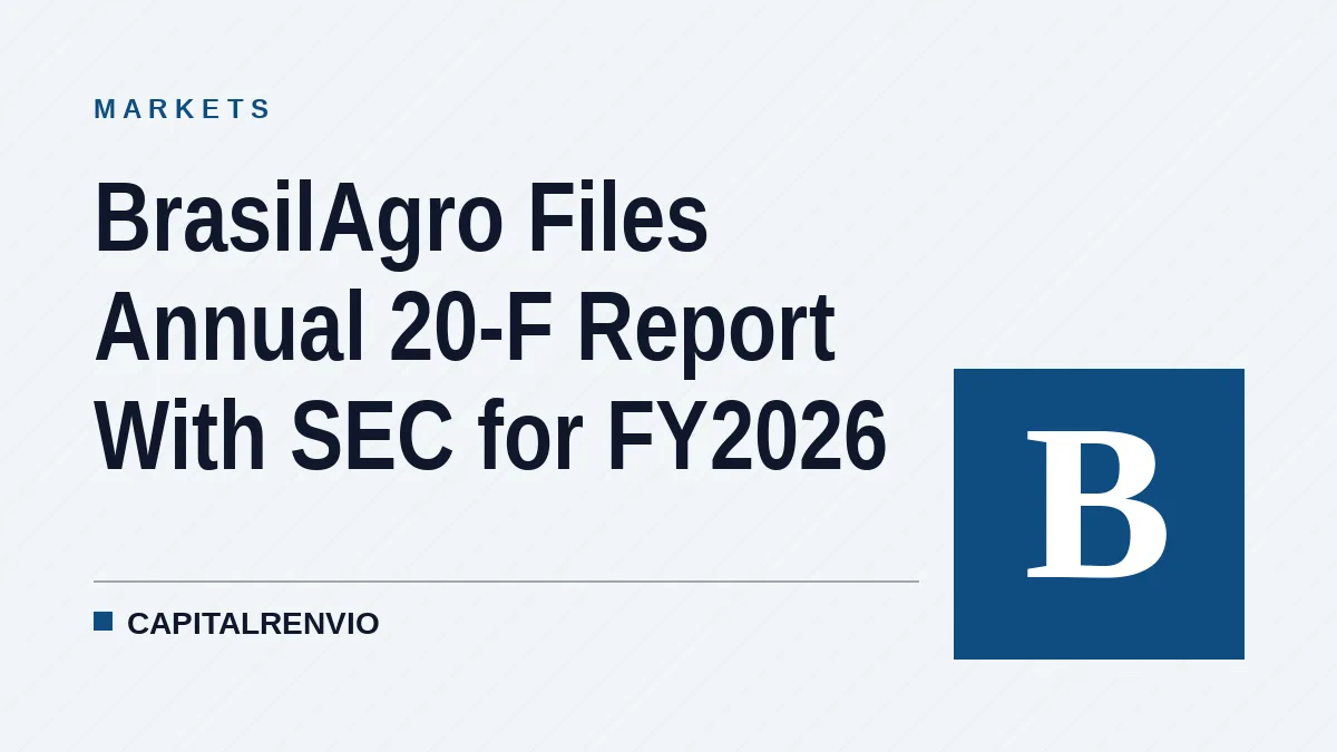 BrasilAgro Files Annual 20-F Report With SEC for FY2026