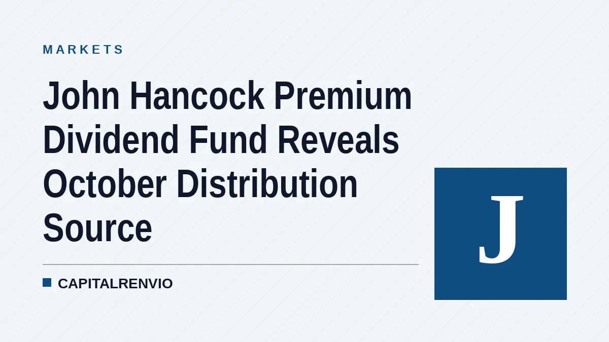 John Hancock Premium Dividend Fund Reveals October Distribution Source