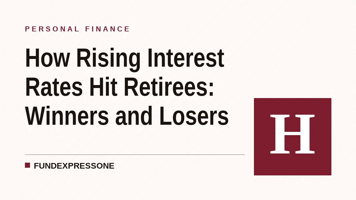 How Rising Interest Rates Hit Retirees: Winners and Losers