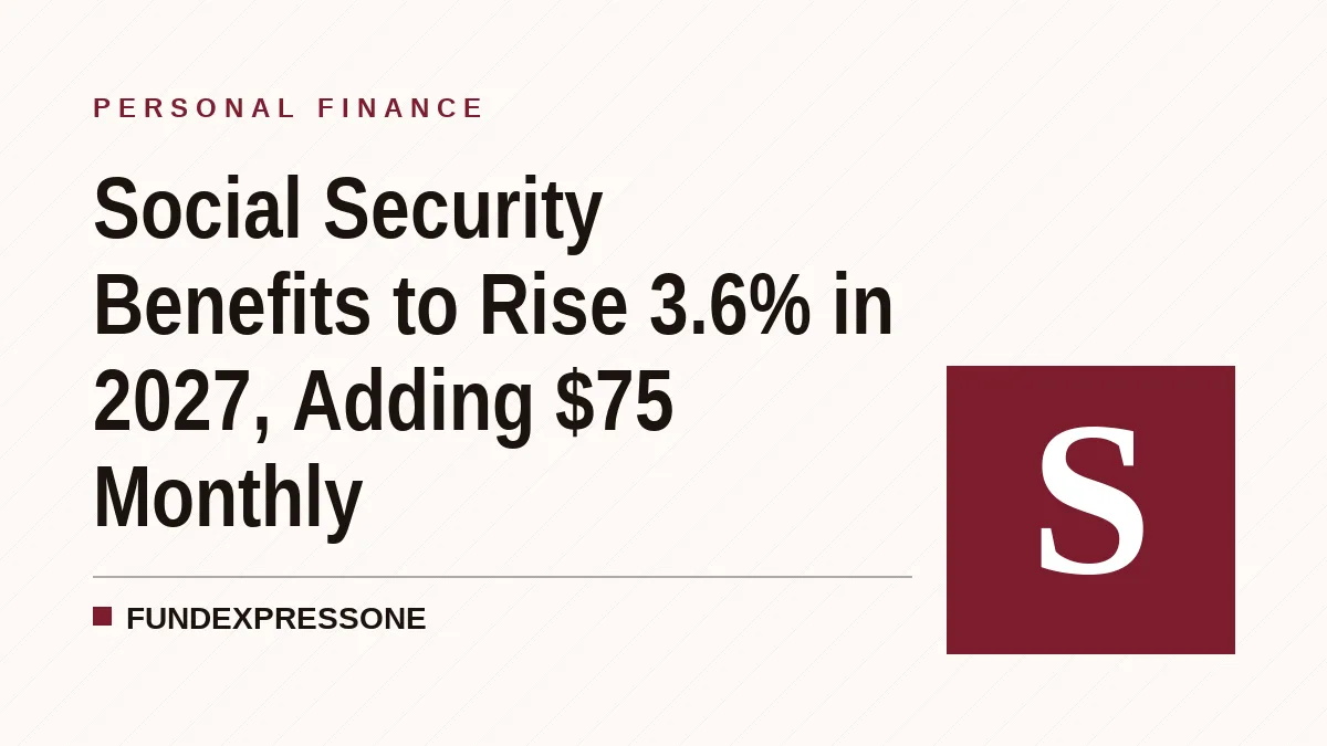 Social Security Benefits to Rise 3.6% in 2027, Adding $75 Monthly