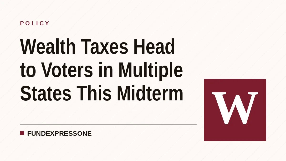 Wealth Taxes Head to Voters in Multiple States This Midterm