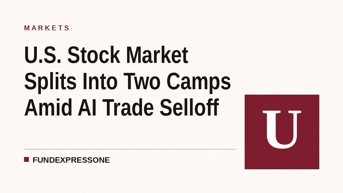 U.S. Stock Market Splits Into Two Camps Amid AI Trade Selloff