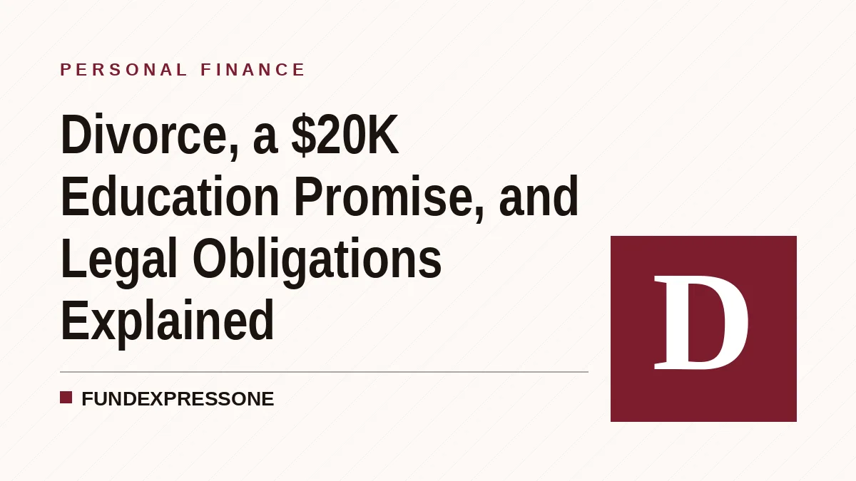 Divorce, a $20K Education Promise, and Legal Obligations Explained