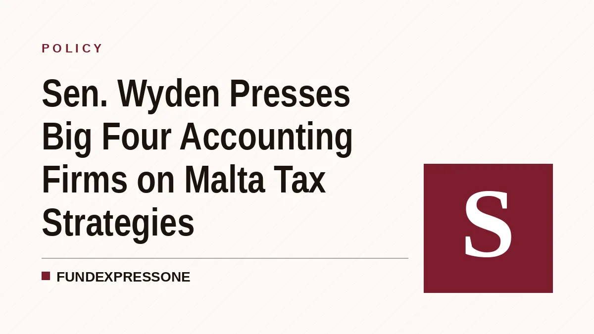 Sen. Wyden Presses Big Four Accounting Firms on Malta Tax Strategies