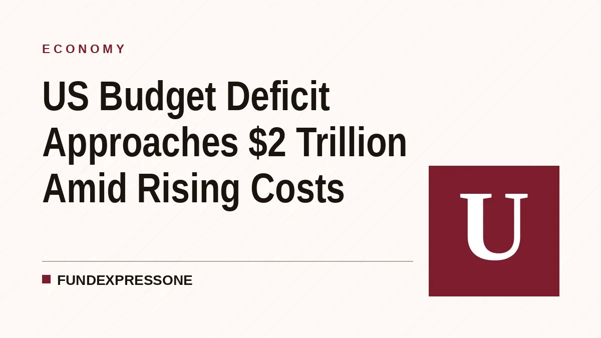 US Budget Deficit Approaches $2 Trillion Amid Rising Costs