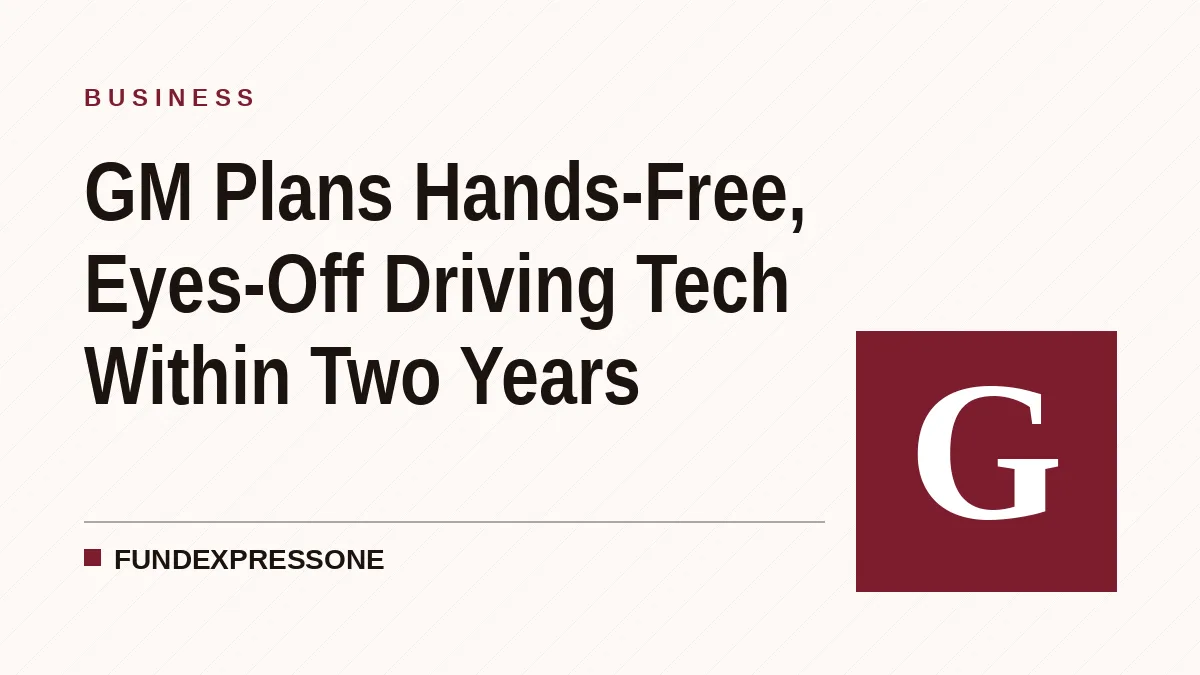 GM Plans Hands-Free, Eyes-Off Driving Tech Within Two Years