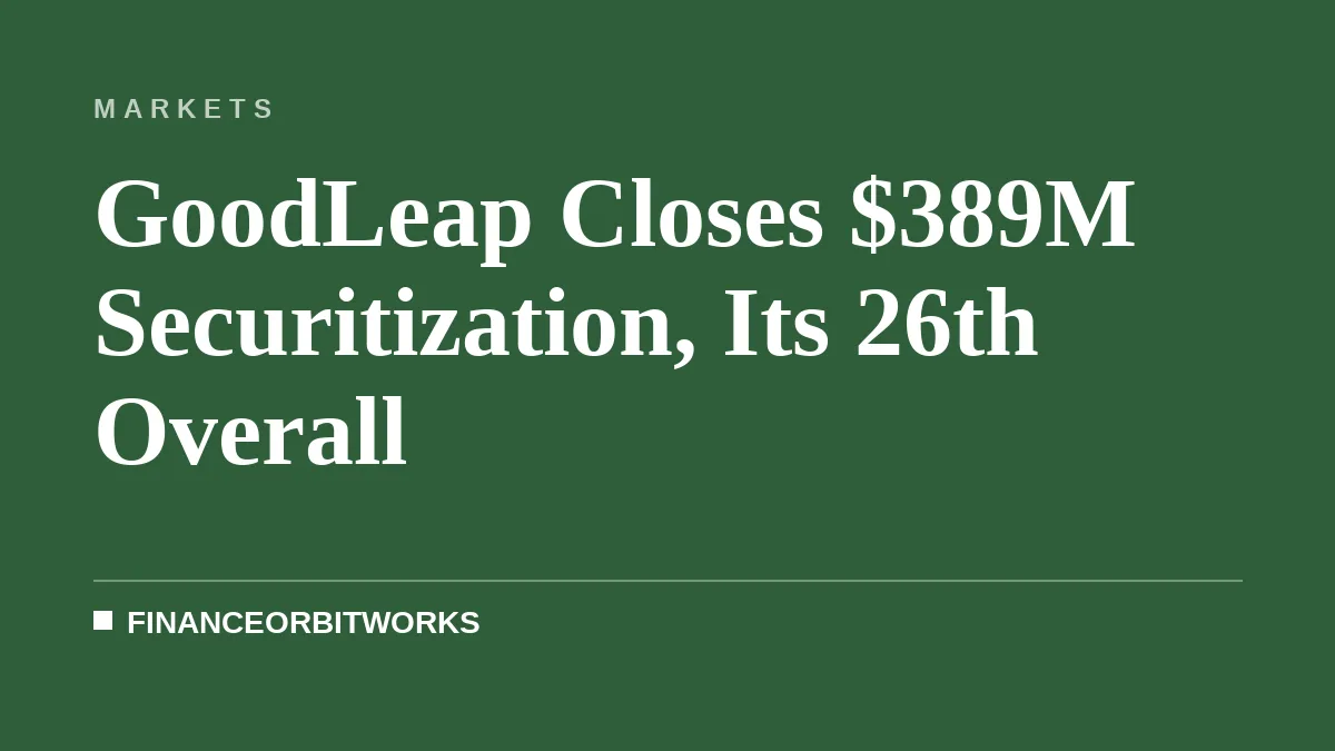 GoodLeap Closes $389M Securitization, Its 26th Overall