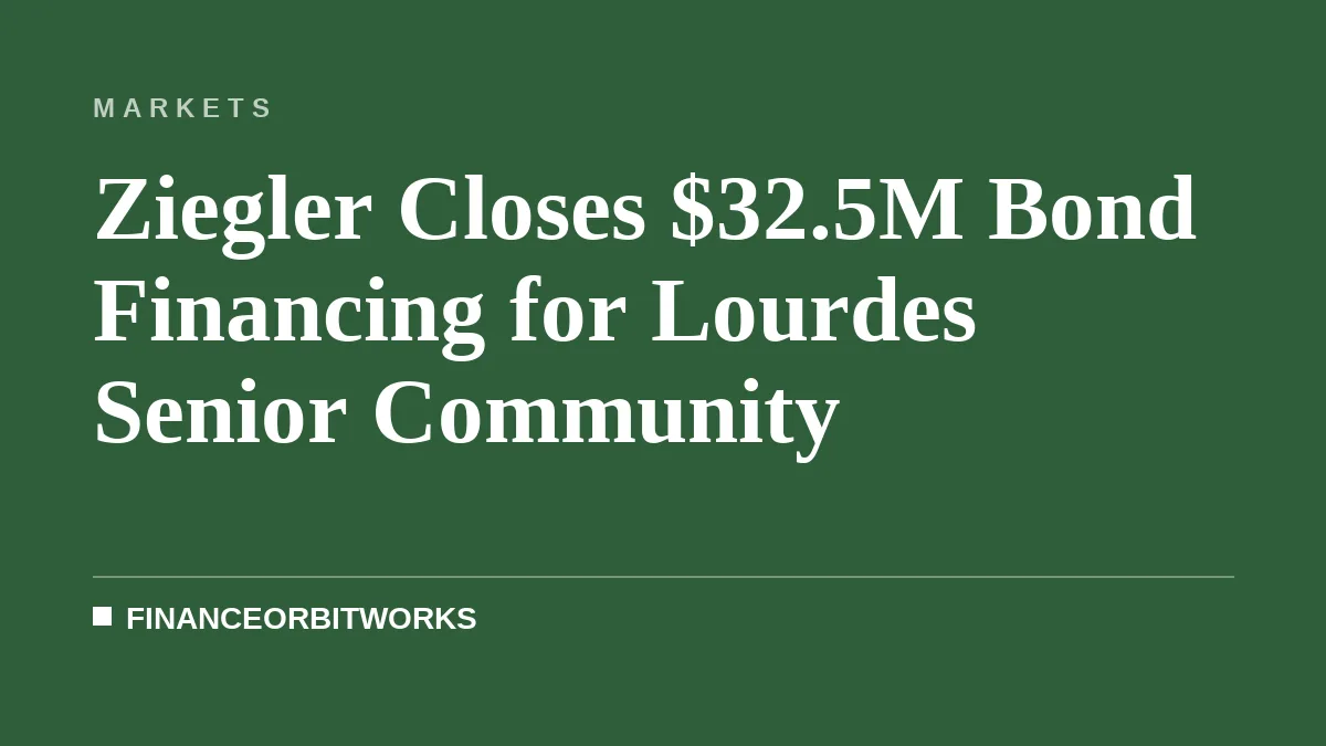 Ziegler Closes $32.5M Bond Financing for Lourdes Senior Community