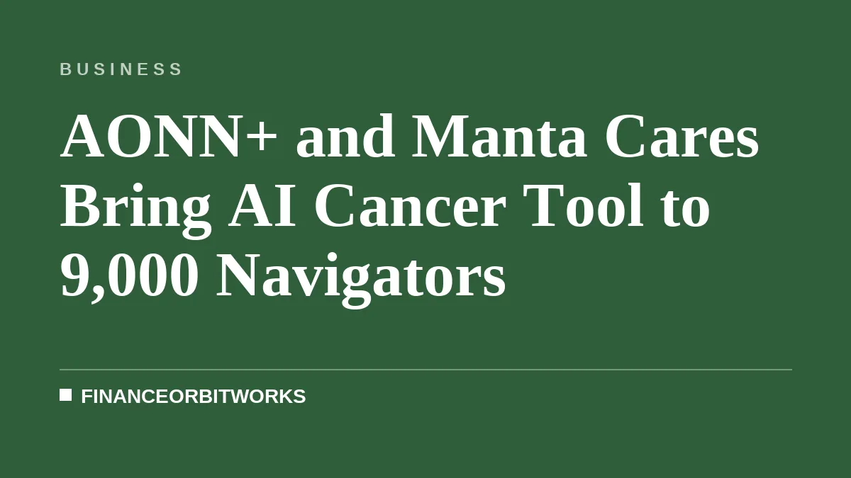 AONN+ and Manta Cares Bring AI Cancer Tool to 9,000 Navigators
