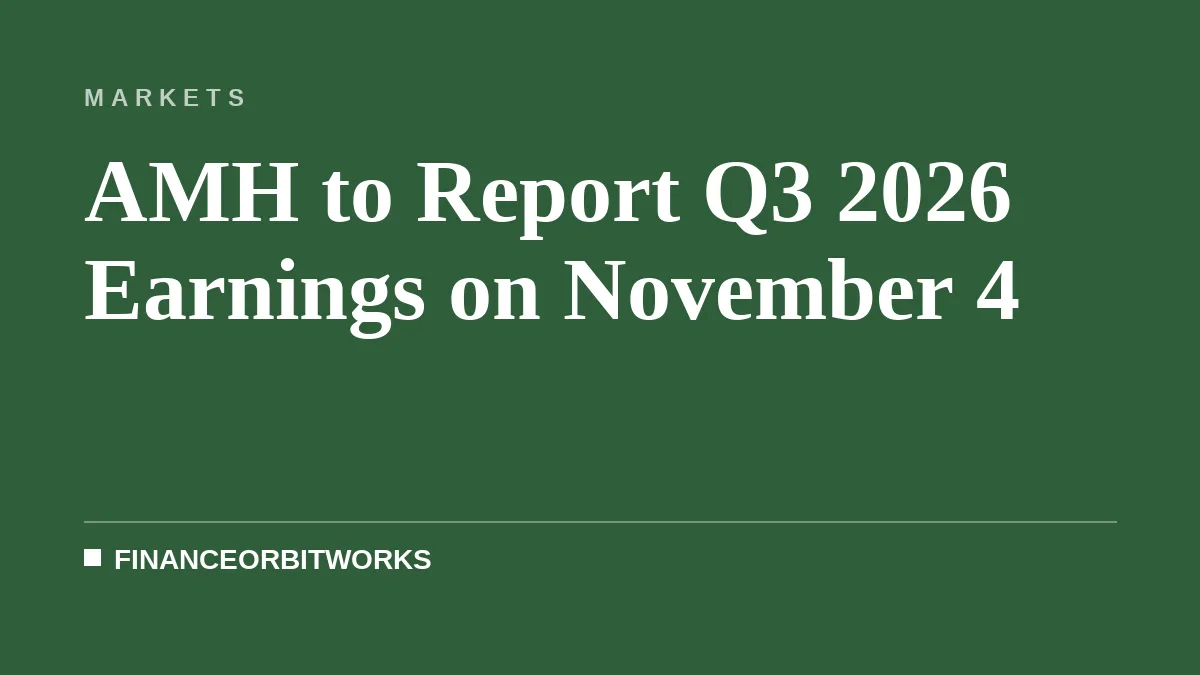AMH to Report Q3 2026 Earnings on November 4