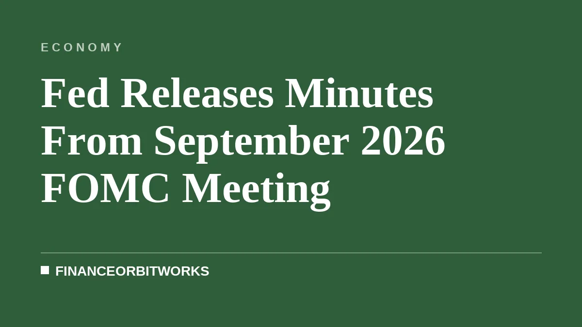 Fed Releases Minutes From September 2026 FOMC Meeting