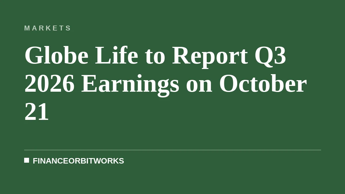 Globe Life to Report Q3 2026 Earnings on October 21