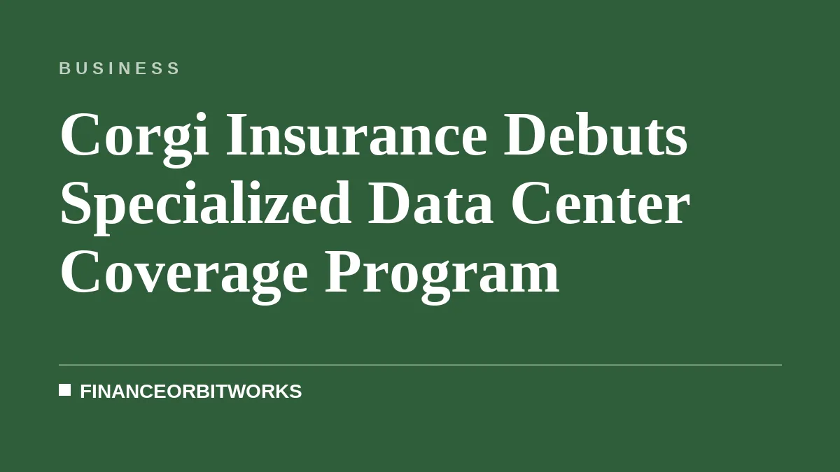 Corgi Insurance Debuts Specialized Data Center Coverage Program