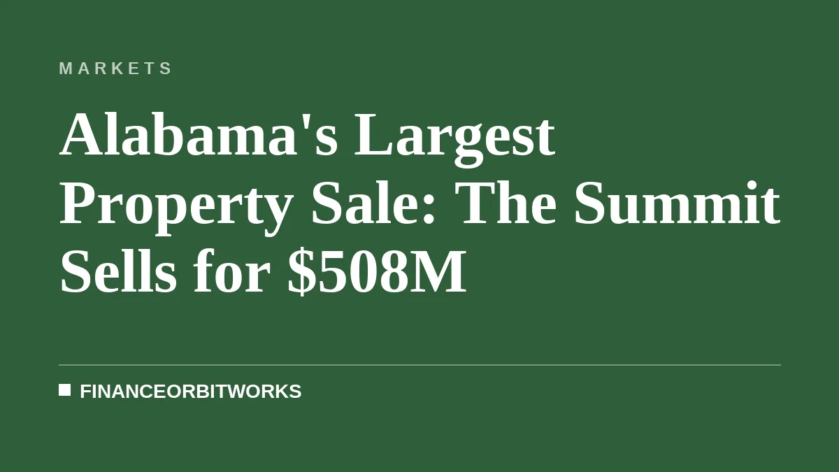 Alabama's Largest Property Sale: The Summit Sells for $508M