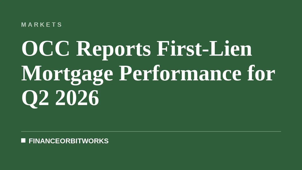 OCC Reports First-Lien Mortgage Performance for Q2 2026