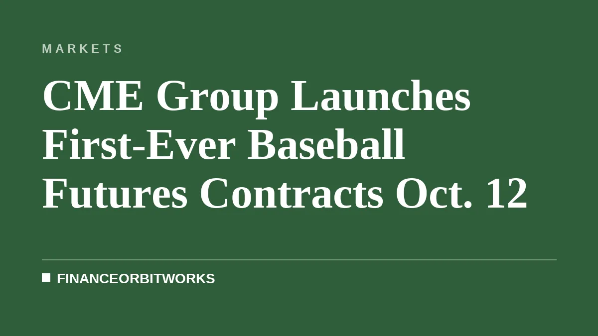 CME Group Launches First-Ever Baseball Futures Contracts Oct. 12