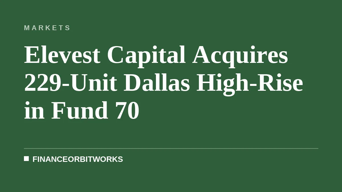 Elevest Capital Acquires 229-Unit Dallas High-Rise in Fund 70