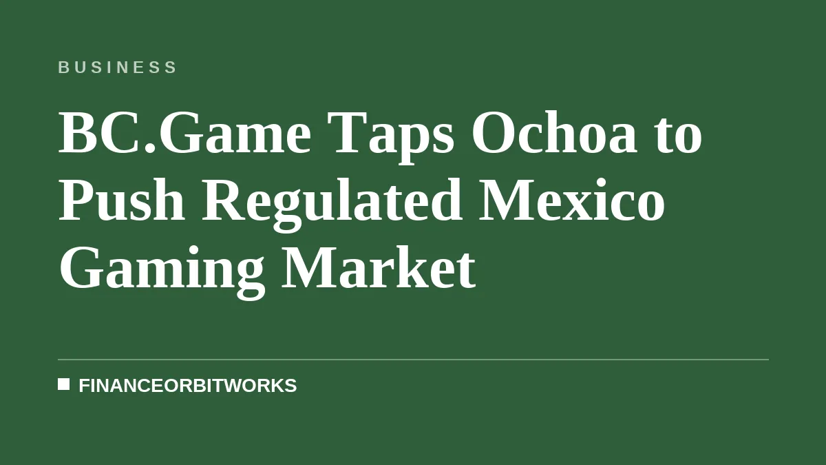 BC.Game Taps Ochoa to Push Regulated Mexico Gaming Market