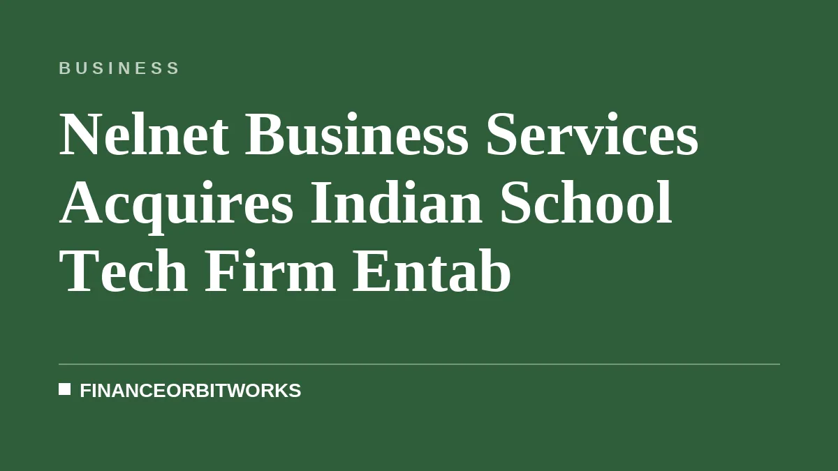 Nelnet Business Services Acquires Indian School Tech Firm Entab