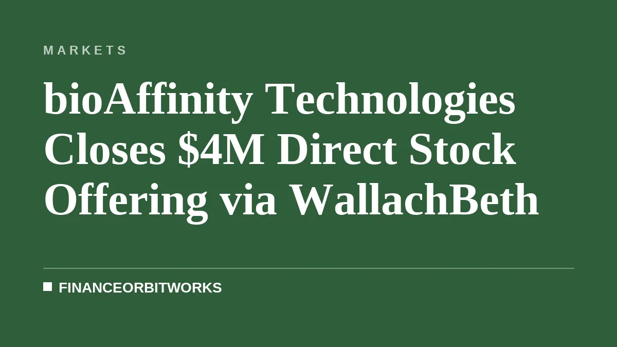 bioAffinity Technologies Closes $4M Direct Stock Offering via WallachBeth