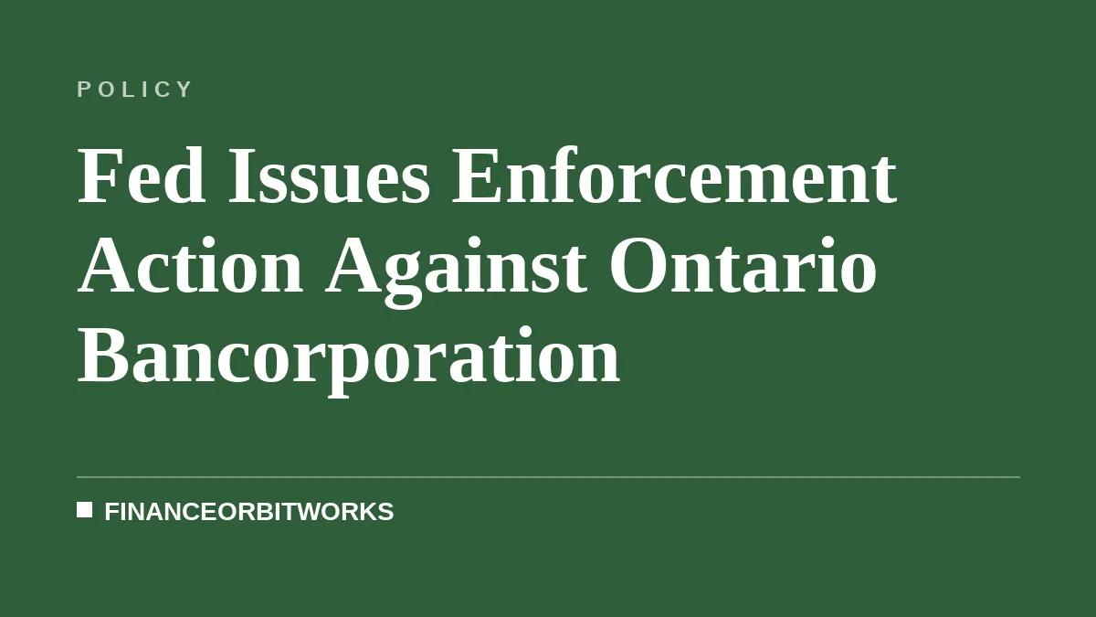 Fed Issues Enforcement Action Against Ontario Bancorporation