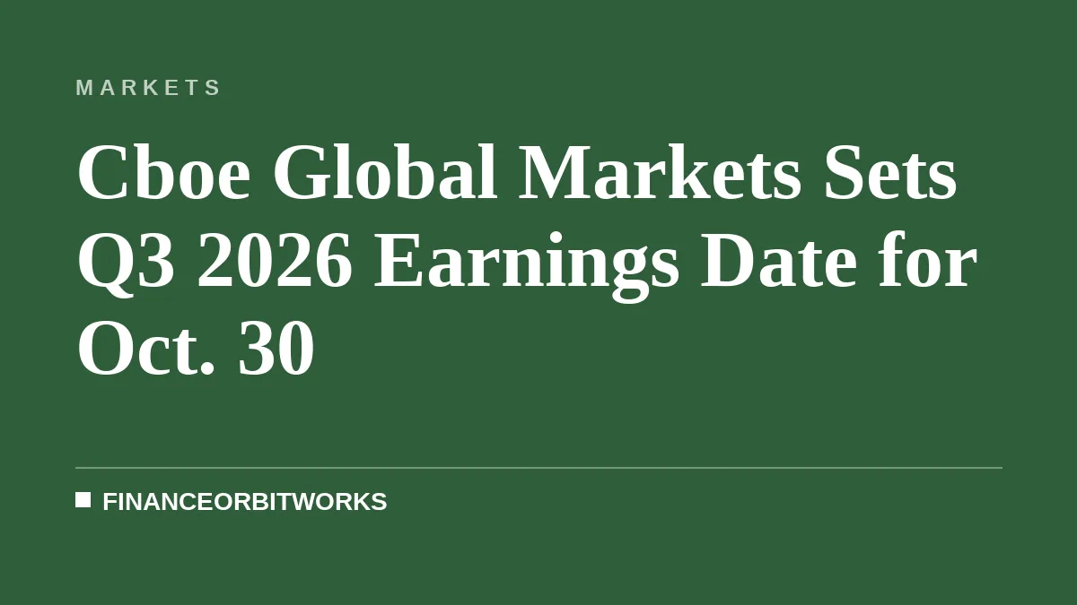Cboe Global Markets Sets Q3 2026 Earnings Date for Oct. 30