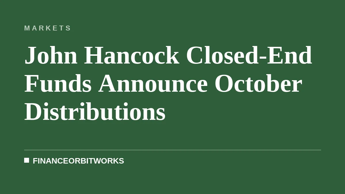John Hancock Closed-End Funds Announce October Distributions