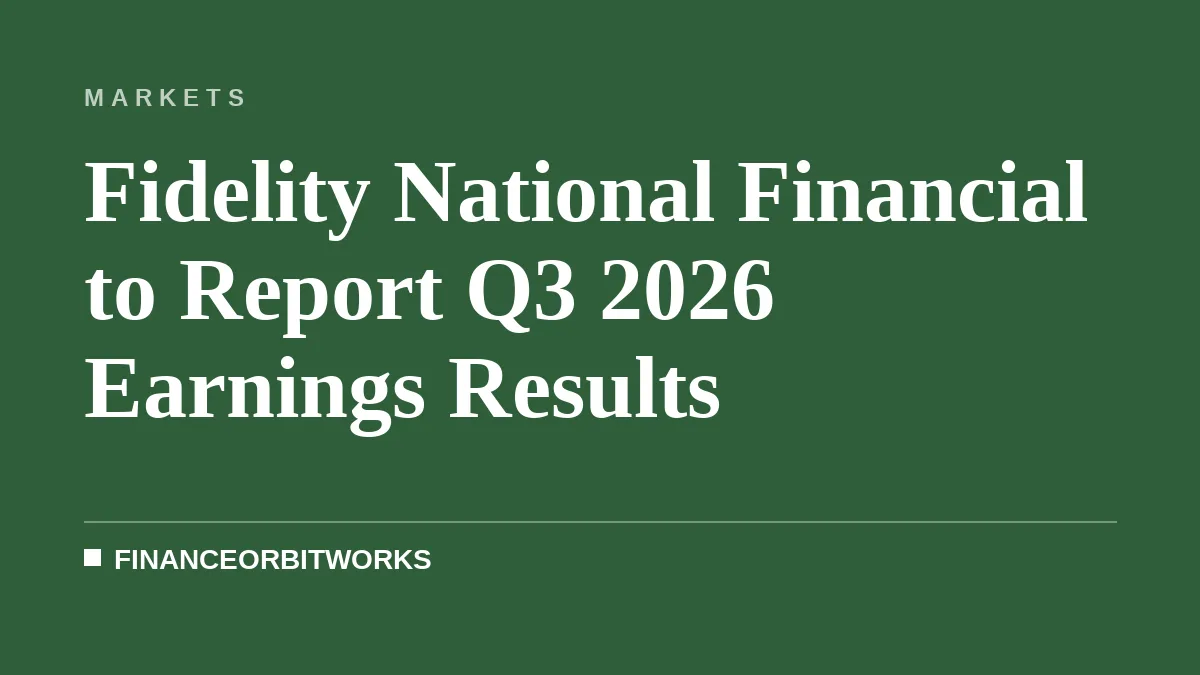 Fidelity National Financial to Report Q3 2026 Earnings Results