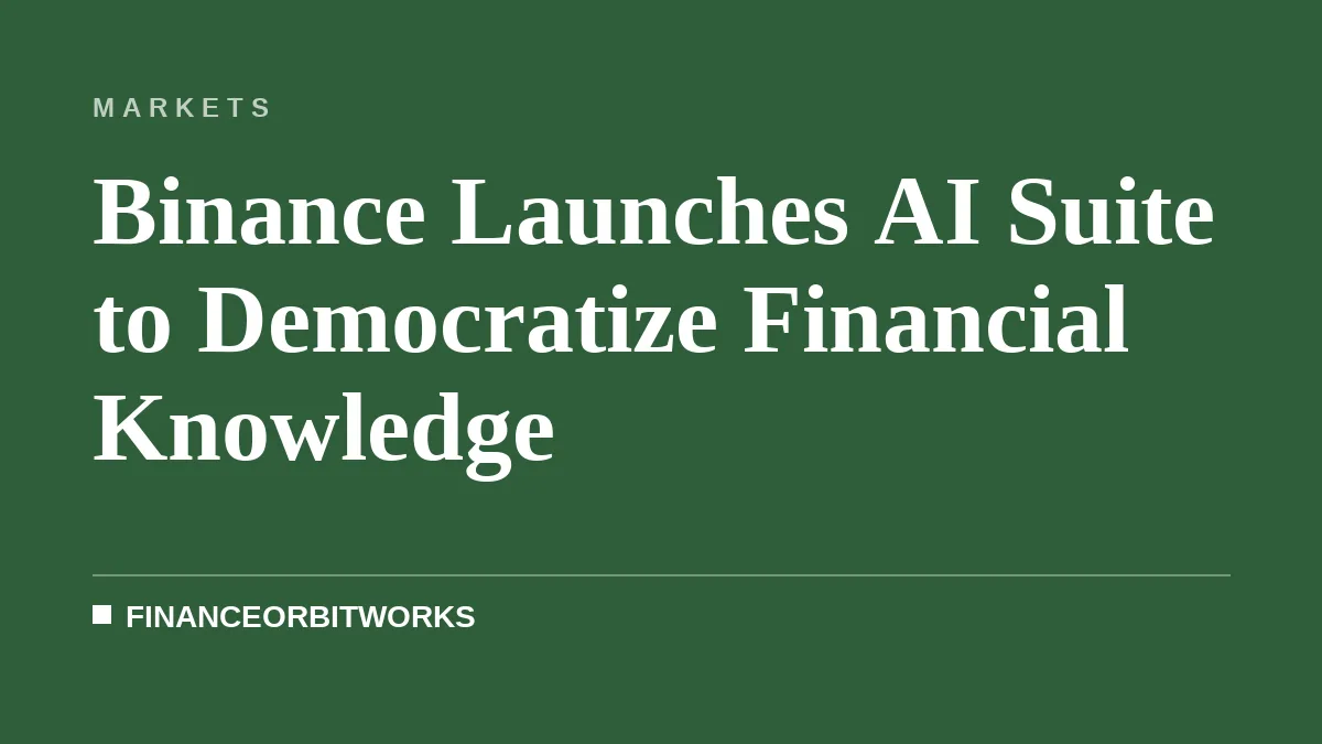 Binance Launches AI Suite to Democratize Financial Knowledge