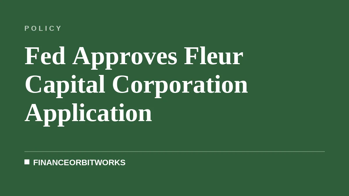 Fed Approves Fleur Capital Corporation Application