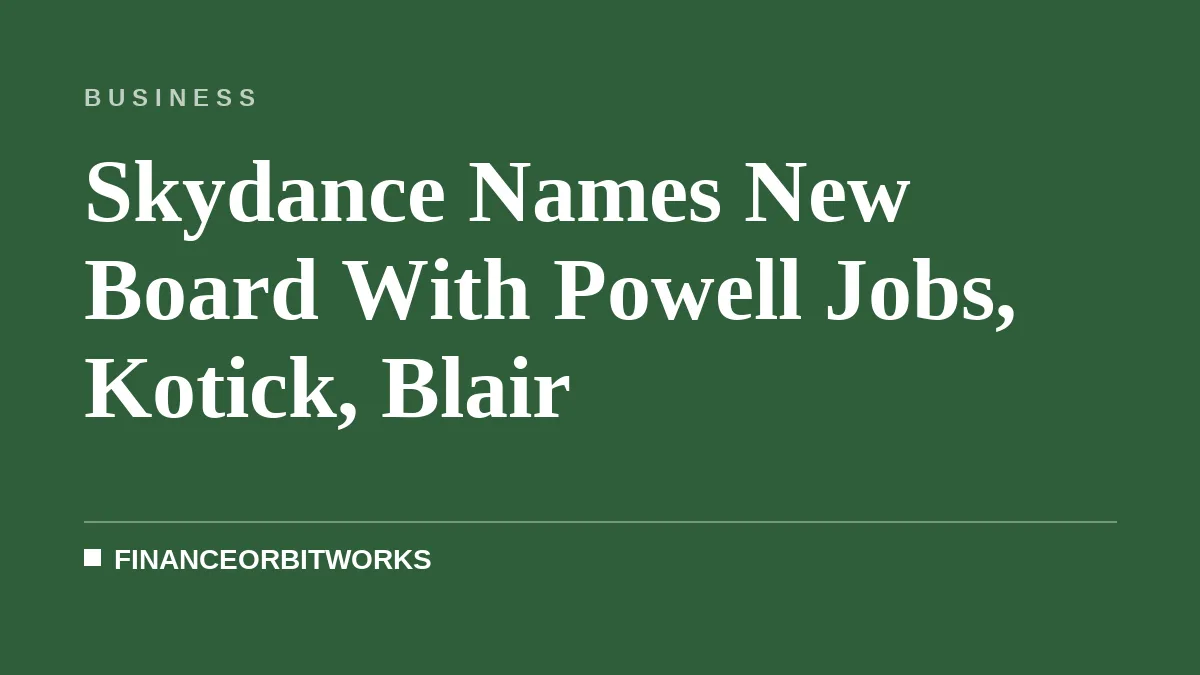 Skydance Names New Board With Powell Jobs, Kotick, Blair