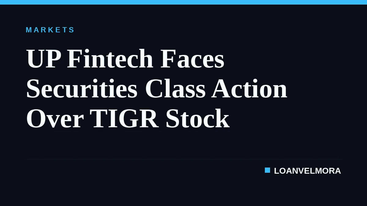 UP Fintech Faces Securities Class Action Over TIGR Stock