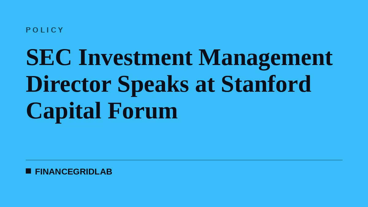 SEC Investment Management Director Speaks at Stanford Capital Forum