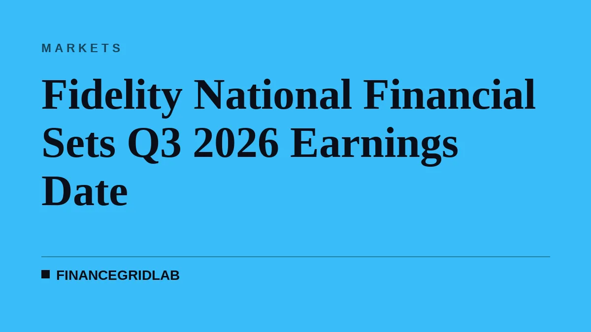 Fidelity National Financial Sets Q3 2026 Earnings Date