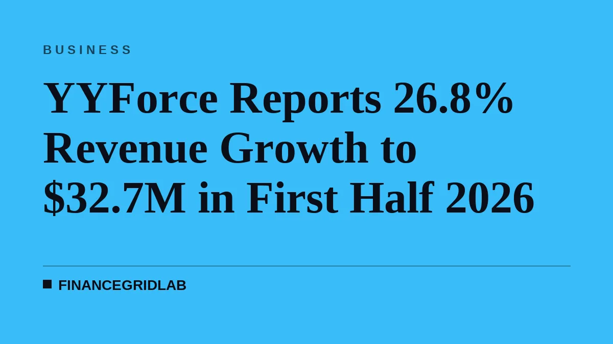 YYForce Reports 26.8% Revenue Growth to $32.7M in First Half 2026