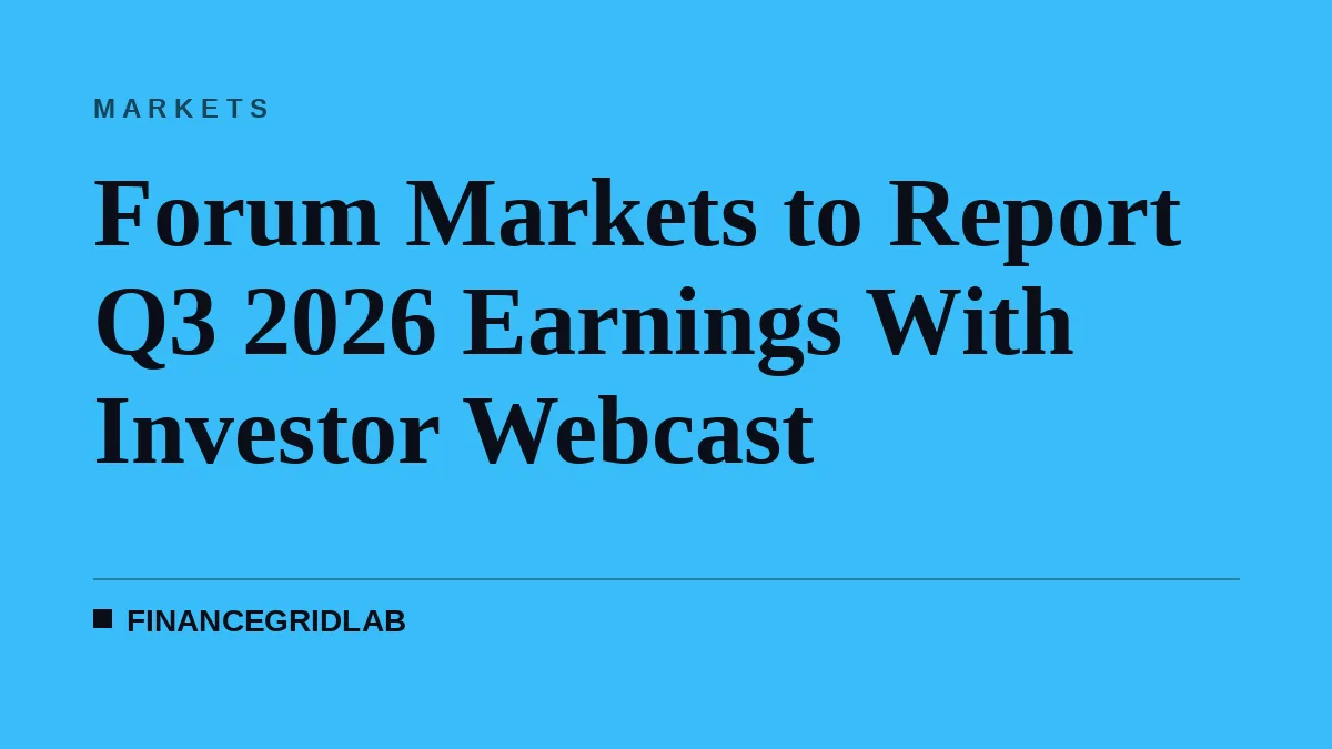 Forum Markets to Report Q3 2026 Earnings With Investor Webcast