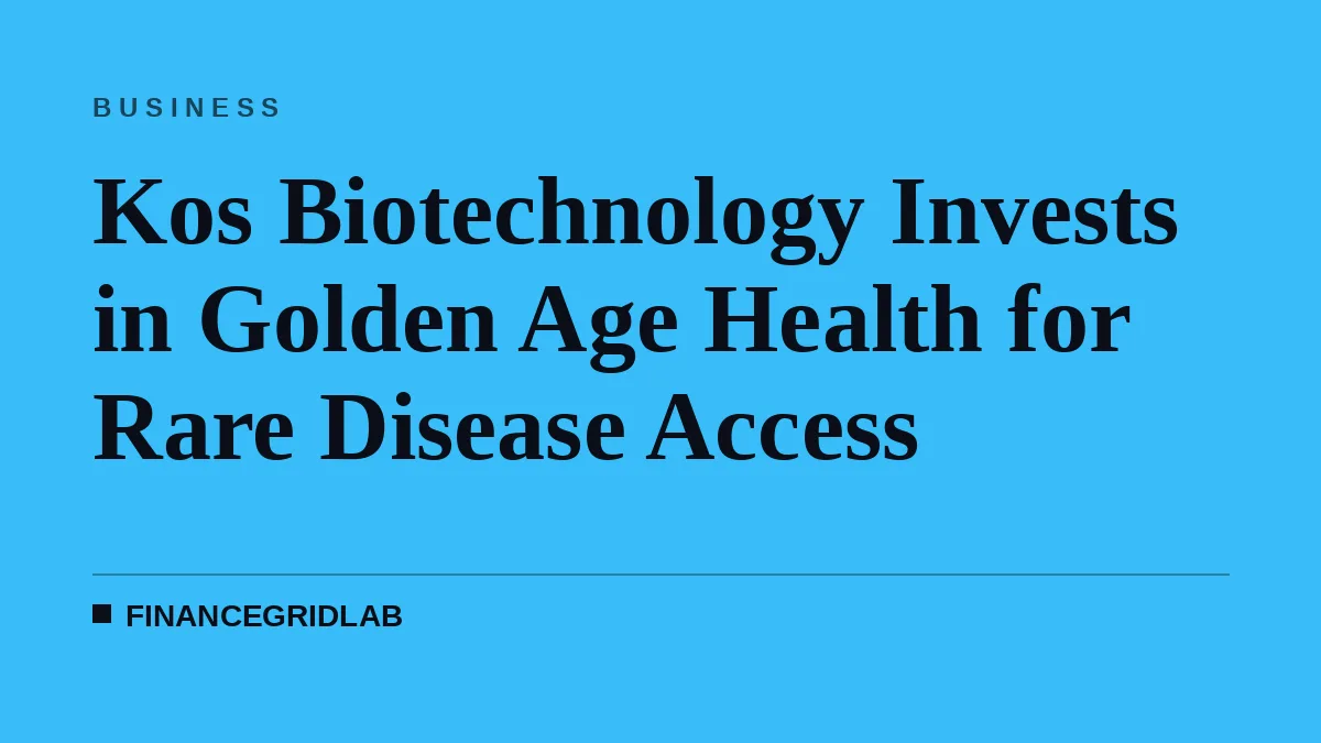 Kos Biotechnology Invests in Golden Age Health for Rare Disease Access