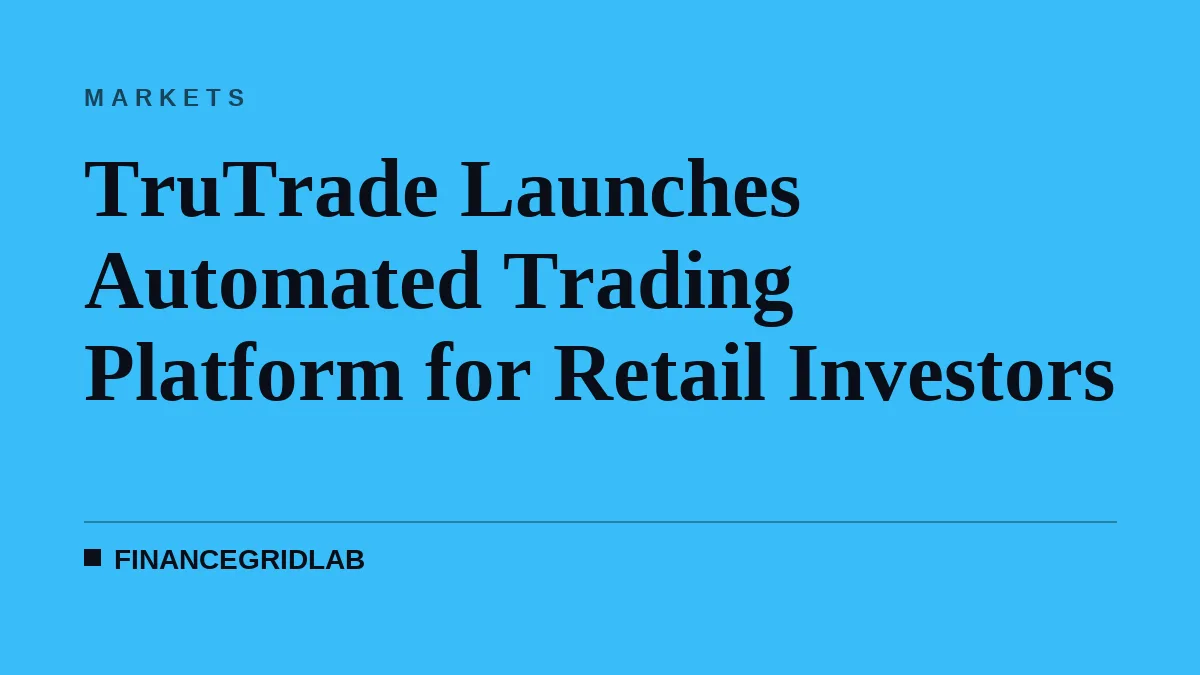 TruTrade Launches Automated Trading Platform for Retail Investors