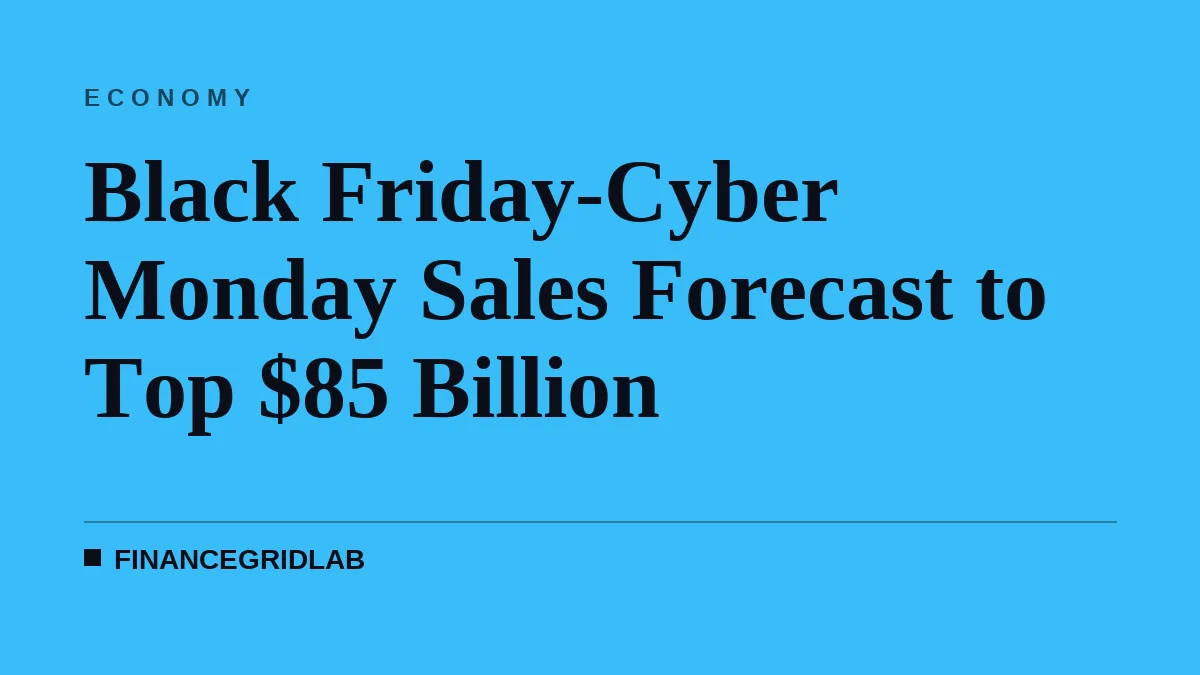 Black Friday-Cyber Monday Sales Forecast to Top $85 Billion