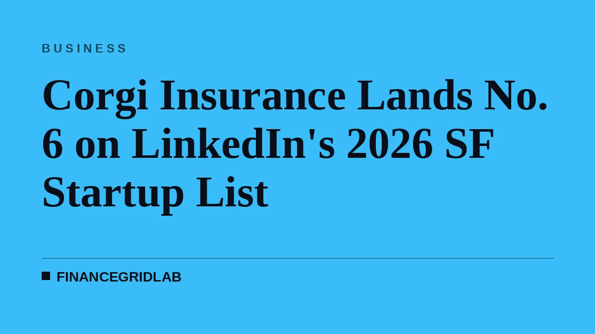 Corgi Insurance Lands No. 6 on LinkedIn's 2026 SF Startup List