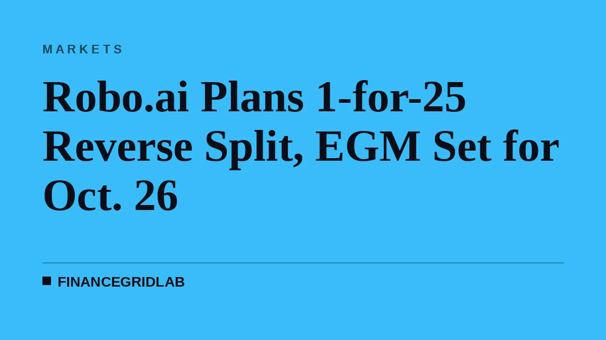 Robo.ai Plans 1-for-25 Reverse Split, EGM Set for Oct. 26