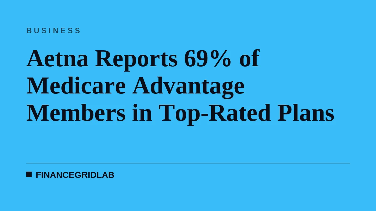 Aetna Reports 69% of Medicare Advantage Members in Top-Rated Plans