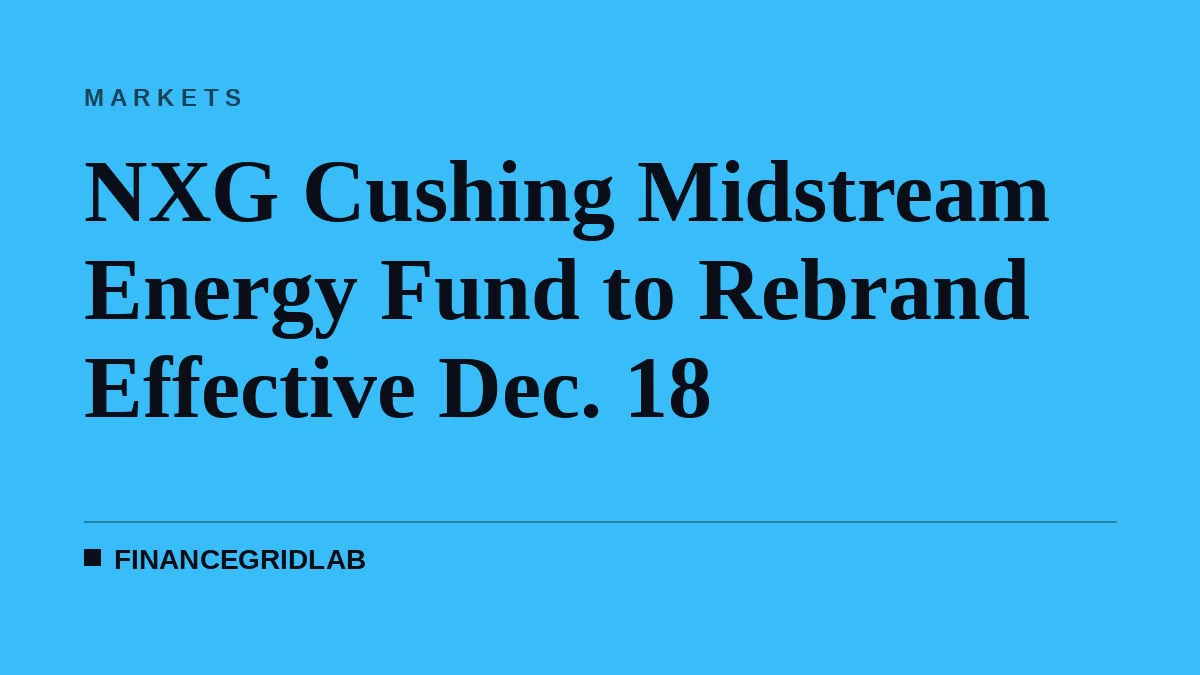 NXG Cushing Midstream Energy Fund to Rebrand Effective Dec. 18