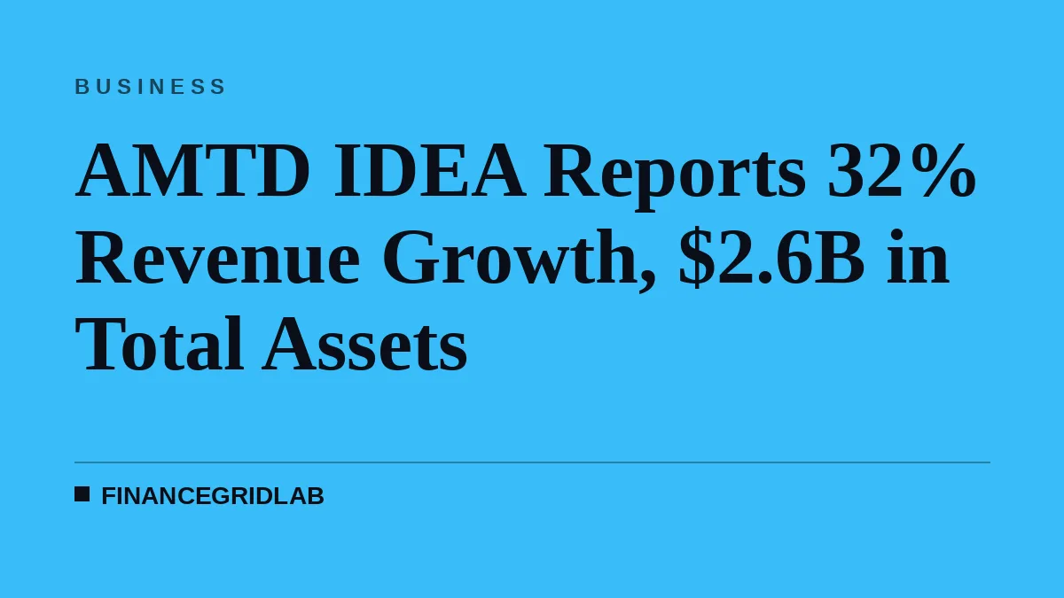 AMTD IDEA Reports 32% Revenue Growth, $2.6B in Total Assets