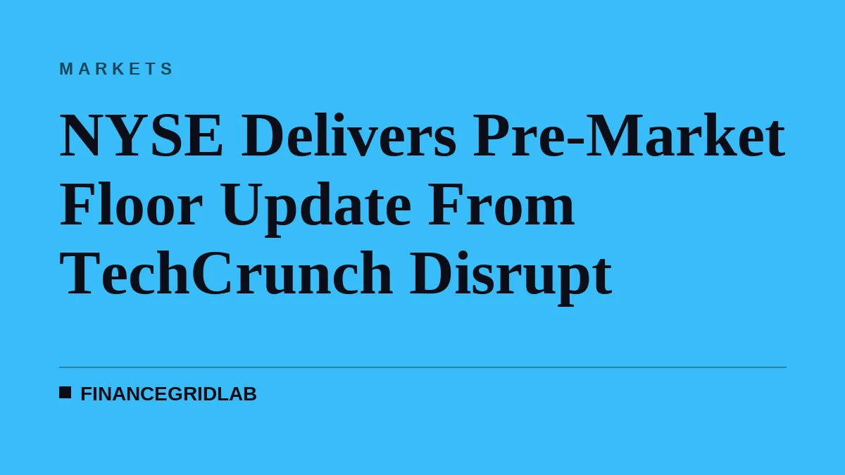 NYSE Delivers Pre-Market Floor Update From TechCrunch Disrupt