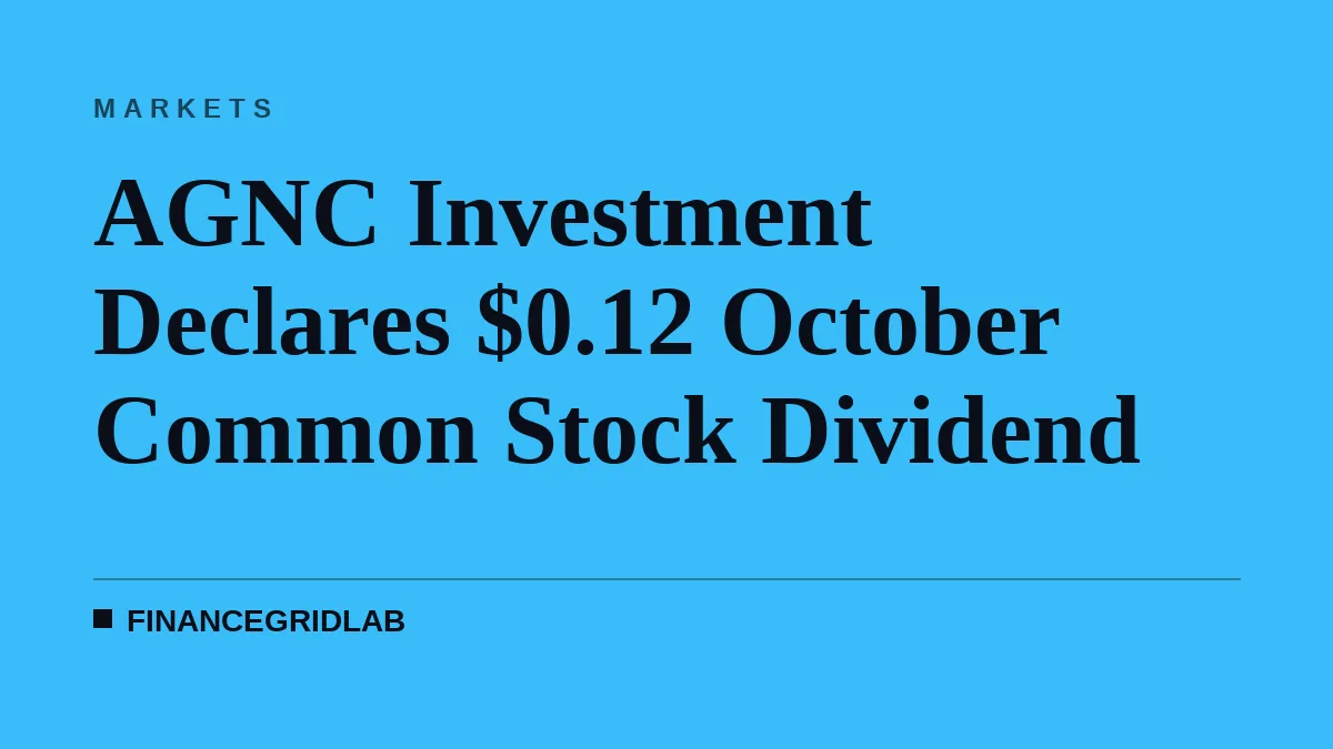 AGNC Investment Declares $0.12 October Common Stock Dividend