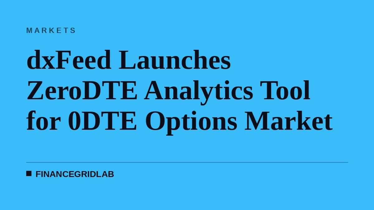 dxFeed Launches ZeroDTE Analytics Tool for 0DTE Options Market