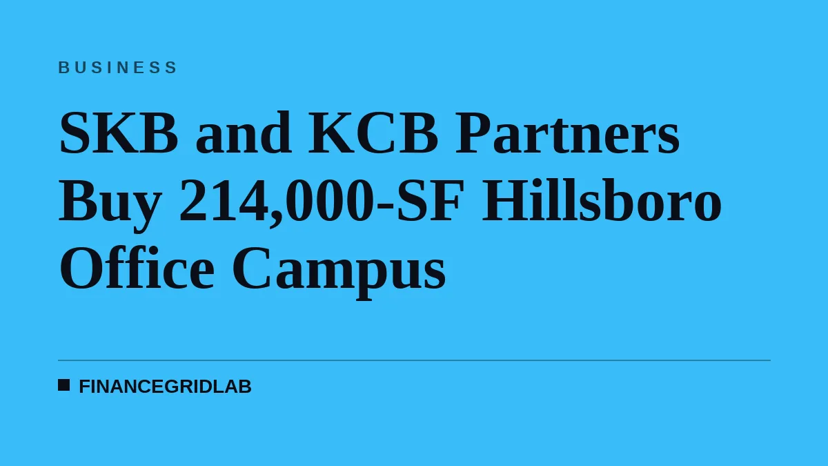 SKB and KCB Partners Buy 214,000-SF Hillsboro Office Campus