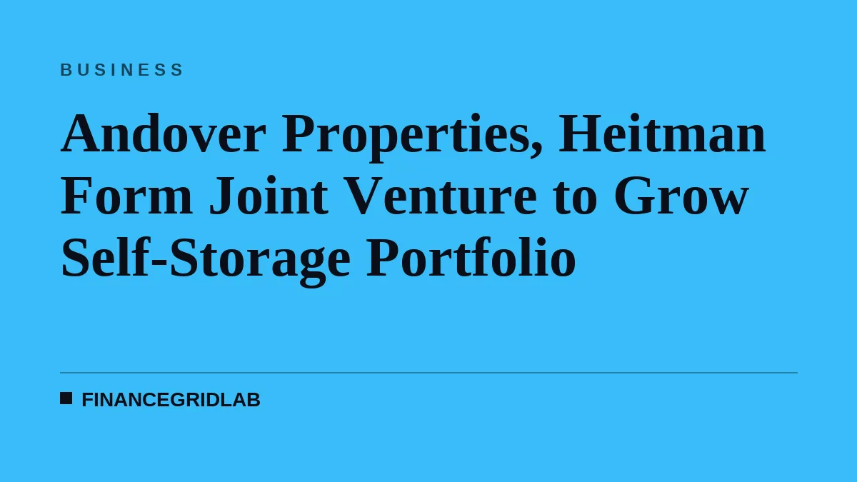 Andover Properties, Heitman Form Joint Venture to Grow Self-Storage Portfolio