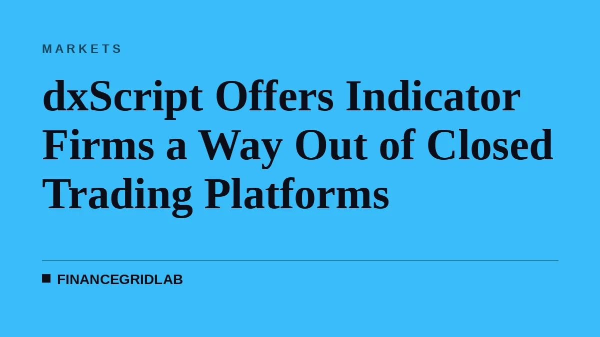 dxScript Offers Indicator Firms a Way Out of Closed Trading Platforms